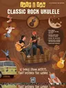 Just for Fun -- Classic Rock Ukulele: 12 Songs from Artists That Defined the Genre