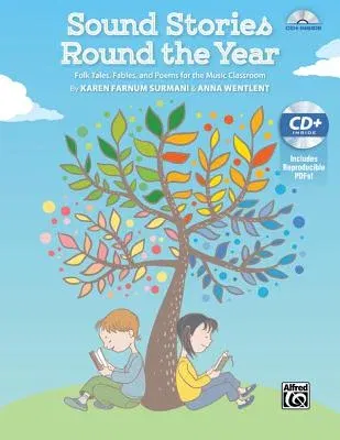 Sound Stories Round the Year: Folk Tales, Fables, and Poems for the Music Classroom, Book & Data CD