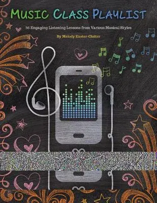 Music Class Playlist: 36 Engaging Listening Lessons from Various Musical Styles