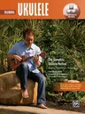 The Complete Ukulele Method -- Beginning Ukulele: Book & Online Video/Audio