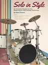 Solo in Style: Six Drumset Etudes for the Beginning to Intermediate Performer