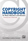 Copyright Handbook for Music Educators and Directors: A Practical, Easy-To-Read Guide