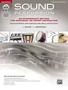 Sound Percussion--An Intermediate Method for Individual or Group Instruction: Exercises for Rhythm, Meter, Rudiments, Rolls, Effects, and Performance