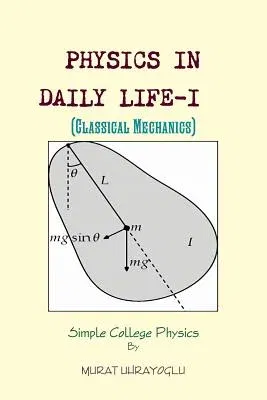 PHYSICS IN DAILY LIFE-I (Classical Mechanics)