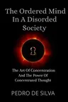 The Ordered Mind in a Disordered Society: The Art of Concentration and The Power of Concentrated Thought