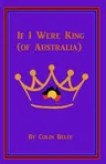 If I were king (of Australia)