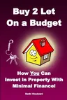 Buy to Let on a Budget - How You Can Invest in Property with Minimal Finance!