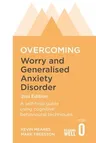 Overcoming Worry and Generalised Anxiety Disorder, 2nd Edition: A Self-Help Guide Using Cognitive Behavioural Techniques (UK)