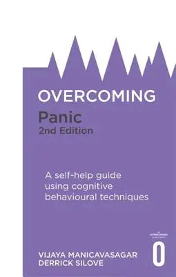 Overcoming Panic, 2nd Edition: A Self-Help Guide Using Cognitive Behavioural Techniques