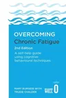 Overcoming Chronic Fatigue 2nd Edition: A Self-Help Guide Using Cognitive Behavioural Techniques