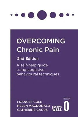 Overcoming Chronic Pain 2nd Edition: A Self-Help Guide Using Cognitive Behavioural Techniques