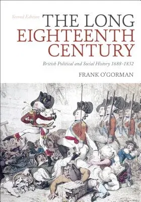 The Long Eighteenth Century: British Political and Social History 1688-1832