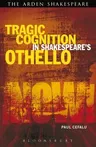 Tragic Cognition in Shakespeare's Othello: Beyond the Neural Sublime