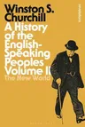 A History of the English-Speaking Peoples, Volume II: The New World