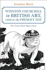 Winston Churchill in British Art, 1900 to the Present Day: The Titan with Many Faces