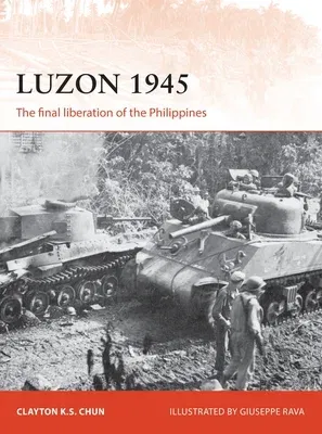 Luzon 1945: The Final Liberation of the Philippines