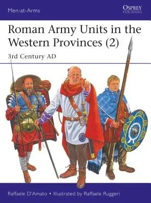 Roman Army Units in the Western Provinces (2): 3rd Century Ad