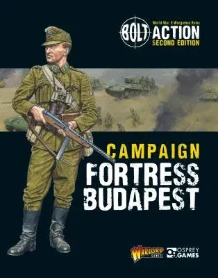 Bolt Action: Campaign: Fortress Budapest