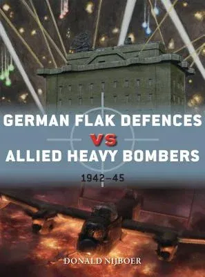 German Flak Defences Vs Allied Heavy Bombers: 1942-45