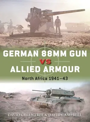 German 88mm Gun Vs Allied Armour: North Africa 1941-43