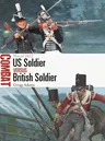 Us Soldier Vs British Soldier: War of 1812