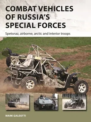 Combat Vehicles of Russia's Special Forces: Spetsnaz, Airborne, Arctic and Interior Troops