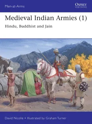 Medieval Indian Armies (1): Hindu, Buddhist and Jain