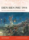 Dien Bien Phu 1954: The French Defeat That Lured America Into Vietnam