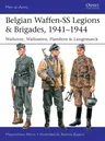 Belgian Waffen-SS Legions & Brigades, 1941-1944: Wallonie, Wallonien, Flandern & Langemarck