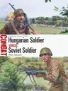 Hungarian Soldier Vs Soviet Soldier: Eastern Front 1941