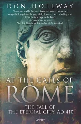 At the Gates of Rome: The Fall of the Eternal City, Ad 410