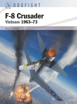 F-8 Crusader: Vietnam 1963-73