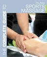 The Complete Guide to Sports Massage (Revised)