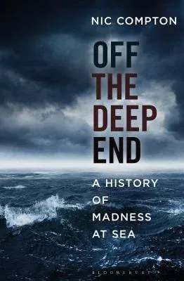 Off the Deep End: A History of Madness at Sea