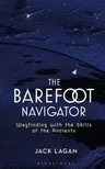 The Barefoot Navigator: Wayfinding with the Skills of the Ancients