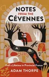 Notes from the Cévennes: Half a Lifetime in Provincial France