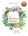 The Botanical Kitchen: Cooking with Fruits, Flowers, Leaves and Seeds