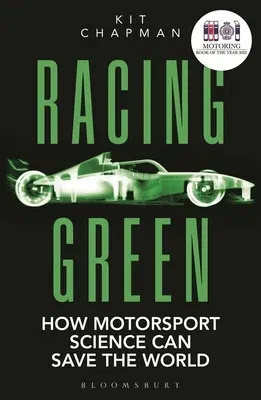 Racing Green: The Rac Motoring Book of the Year: How Motorsport Science Can Save the World