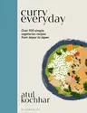 Curry Everyday: Over 100 Simple Vegetarian Recipes from Jaipur to Japan