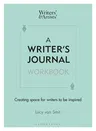 A Writer's Journal Workbook: Creating Space for Writers to Be Inspired