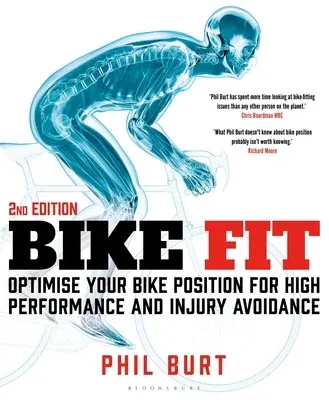 Bike Fit 2nd Edition: Optimise Your Bike Position for High Performance and Injury Avoidance