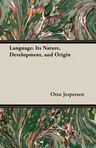 Language: Its Nature, Development, and Origin