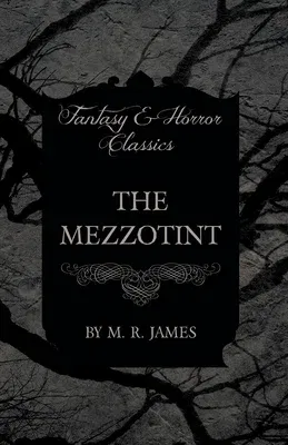 The Mezzotint (Fantasy and Horror Classics)