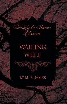 Wailing Well (Fantasy and Horror Classics)