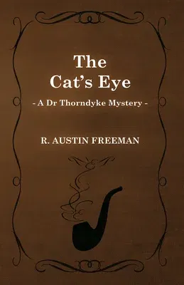 The Cat's Eye (A Dr Thorndyke Mystery)