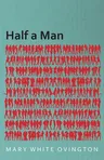 Half a Man - The Status of the Negro in New York - With a Forword by Franz Boas