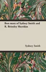 Bon-Mots of Sydney Smith and R. Brinsley Sheridan