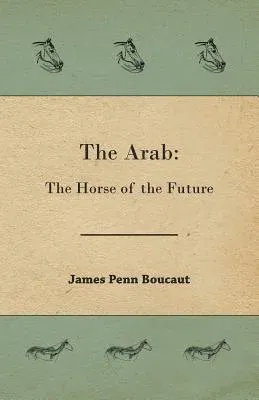 The Arab: The Horse of the Future