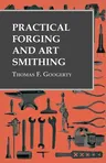 Practical Forging and Art Smithing