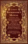 Cowie's Bookbinder's Manual - Containing a Full Description of Leather and Vellum Binding; Directions for Gilding of Paper and Book Edges and numerous